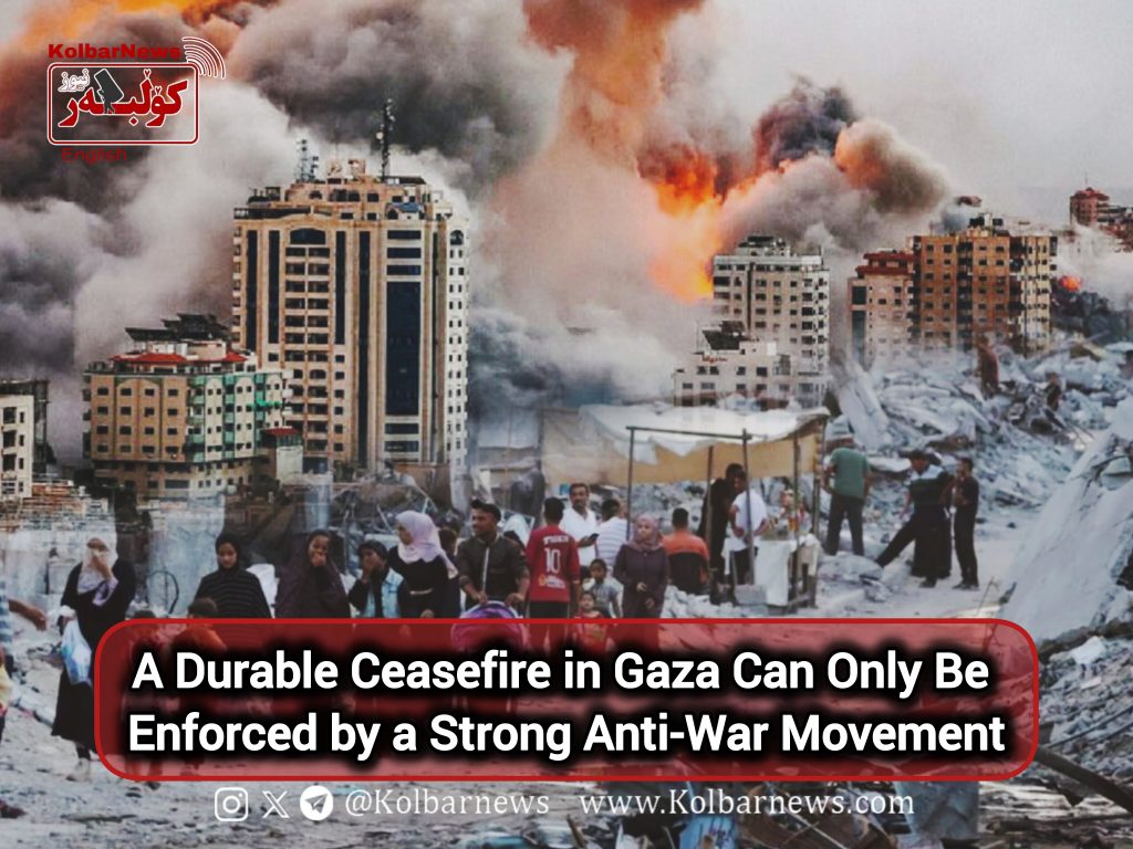 A Durable Ceasefire in Gaza Can Only Be Enforced by a Strong Anti-War Movement